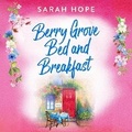 Cover: Berry Grove Bed and Breakfast - Boldwood Books Ltd
