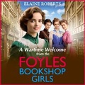 Cover: A Wartime Welcome from the Foyles Bookshop Girls - Boldwood Books Ltd