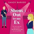 Cover: Shout Out To My Ex - Boldwood Books Ltd