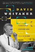 Cover: David Whitaker in an Exciting Adventure with Television - Miwk Publishing Ltd