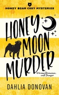 Cover: Honey Moon Murder (Honey Bear Cosy Mysteries, #3) - Tangled Tree Publishing