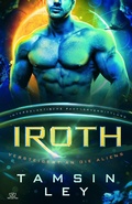 Cover: Iroth: Eine SciFi Alien Romanze (Intergalaktische Partnervermittlung: Versteigert an die Aliens, #3) - Twin Leaf Press
