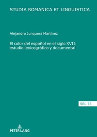 Abbildung von: El color del español en el siglo XVII: estudio lexicográfico y documental - Peter Lang Verlag