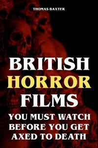 Abbildung von: British Horror Films You Must Watch Before You Get Axed to Death - epubli