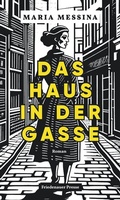 Cover: Das Haus in der Gasse - Friedenauer Presse