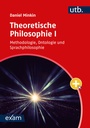 Cover: Theoretische Philosophie I - UTB