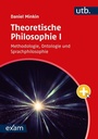 Cover: Theoretische Philosophie I - UTB