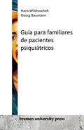 Cover: Guia para familiares de pacientes psiquiatricos - Bremen University Press