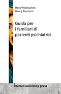 Cover: Guida per i familiari di pazienti psichiatrici - Bremen University Press