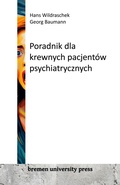 Cover: Poradnik dla krewnych pacjentow psychiatrycznych - Bremen University Press