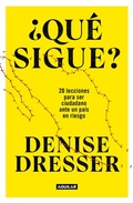 Cover: ?Que sigue?: 20 lecciones para ser ciudadano ante un pais en riesgo / What's Next ? Twenty Lessons for Citizens in a Country at Risk - Penguin Random House Grupo Editorial