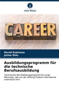 Cover: Ausbildungsprogramm fuer die technische Berufsausbildung - Verlag Unser Wissen
