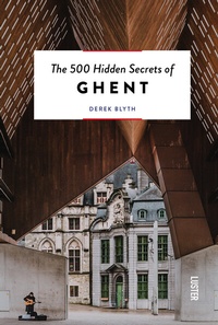 Abbildung von: The 500 Hidden Secrets of Ghent - Luster Publishing