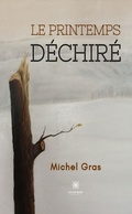 Cover: Le printemps d&eacute;chir&eacute; - Le Lys Bleu &Eacute;ditions