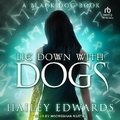 Cover: Lie Down with Dogs - Tantor Audio