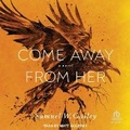 Cover: Come Away from Her - Tantor Audio
