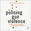 Cover: Policing Gun Violence - HighBridge Audio