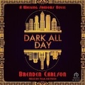 Cover: Dark All Day - Tantor Audio