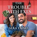 Cover: The Trouble with Exes - Recorded Books, Inc.