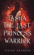 Cover: Tasha The Last Princess Warrior - Isaiah Fransen