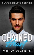 Cover: Chained Heart (Slater Siblings Series, #2) - Missy Walker