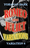 Cover: Romeo and Juliet Variations: Variation 4 - Yohanan Dark