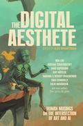 Cover: The Digital Aesthete: Human Musings on the Intersection of Art and AI - UFO Publishing