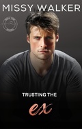 Cover: Trusting the Ex (Small Town Desires, #2) - Missy Walker