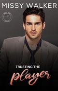 Cover: Trusting the Player (Small Town Desires, #3) - Missy Walker