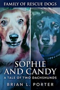 Cover: Sophie and Candy - A Tale of Two Dachshunds - Next Chapter