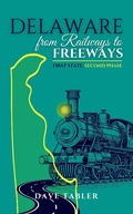 Cover: Delaware from Railways to Freeways - Dave Tabler