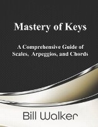 Enlarge image Cover: Mastery of Keys - Bill Walker Music Publishing