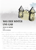 Cover: Was der Winter uns gab - Hotel Guglwald GmbH