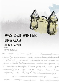 Enlarge image Cover: Was der Winter uns gab - Hotel Guglwald GmbH
