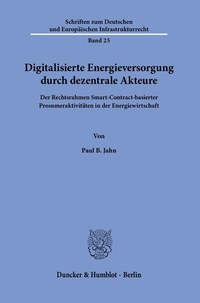 Abbildung von: Digitalisierte Energieversorgung durch dezentrale Akteure. - Duncker & Humblot