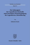 Bild: Die Zul&auml;ssigkeit der Legendierten Kontrolle unter besonderer Ber&uuml;cksichtigung der Legendierten Aktenf&uuml;hrung. - Duncker & Humblot
