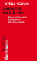 Bild: Determinismus Kausalität Freiheit - Vittorio Klostermann Verlag