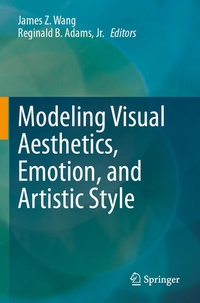 Enlarge image Cover: Modeling Visual Aesthetics, Emotion, and Artistic Style - Springer