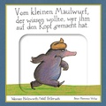 Cover: Vom kleinen Maulwurf, der wissen wollte, wer ihm auf den Kopf gemacht hat - Peter Hammer Verlag