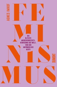 Abbildung von: Feminismus - Die älteste Menschenrechtsbewegung der Welt - DuMont Buchverlag