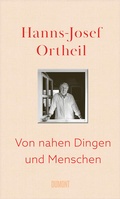 Cover: Von nahen Dingen und Menschen - DuMont Buchverlag