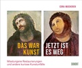 Bild: Das war Kunst, jetzt ist es weg - DuMont Buchverlag