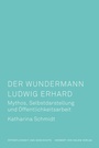 Cover: Der Wundermann Ludwig Erhard - Herbert von Halem Verlag