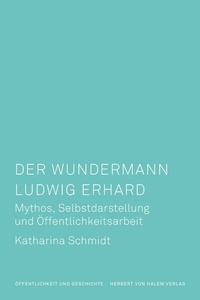 Enlarge image Cover: Der Wundermann Ludwig Erhard - Herbert von Halem Verlag