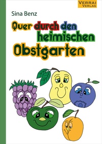 Abbildung von: Quer durch den heimischen Obstgarten - VERRAI-VERLAG