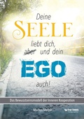 Cover: Deine Seele liebt dich und dein Ego auch! - True Events Verlagsagentur