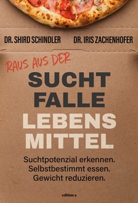 Abbildung von: Raus aus der Suchtfalle Lebensmittel - edition a