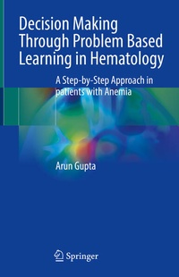 Enlarge image Cover: Decision Making Through Problem Based Learning in Hematology - Springer
