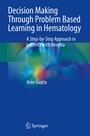 Cover: Decision Making Through Problem Based Learning in Hematology - Springer