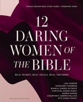 Cover: 12 Daring Women of the Bible Study Guide plus Streaming Video - HarperChristian Resources